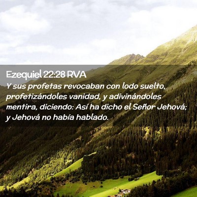 Picture 02 - Ezequiel 22:28 RVA - Y sus profetas revocaban con lodo suelto, - Bible Verse Picture