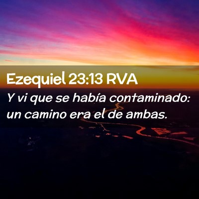Picture 02 - Ezequiel 23:13 RVA - Y vi que se había contaminado: un camino era el - Bible Verse Picture
