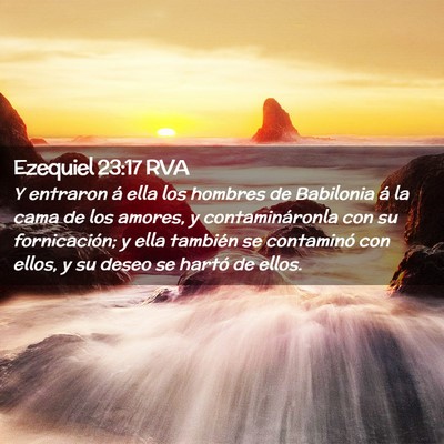 Picture 02 - Ezequiel 23:17 RVA - Y entraron á ella los hombres de Babilonia á la - Bible Verse Picture