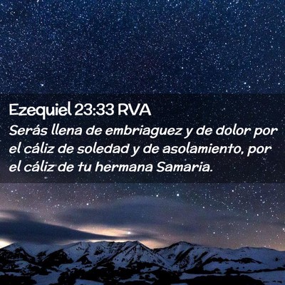 Picture 02 - Ezequiel 23:33 RVA - Serás llena de embriaguez y de dolor por el - Bible Verse Picture