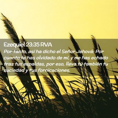 Picture 02 - Ezequiel 23:35 RVA - Por tanto, así ha dicho el Señor Jehová: Por - Bible Verse Picture