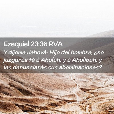 Picture 02 - Ezequiel 23:36 RVA - Y díjome Jehová: Hijo del hombre, ¿no - Bible Verse Picture