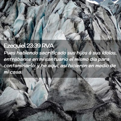 Picture 02 - Ezequiel 23:39 RVA - Pues habiendo sacrificado sus hijos á sus - Bible Verse Picture