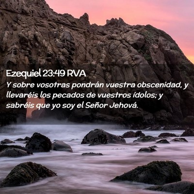 Picture 02 - Ezequiel 23:49 RVA - Y sobre vosotras pondrán vuestra obscenidad, y - Bible Verse Picture