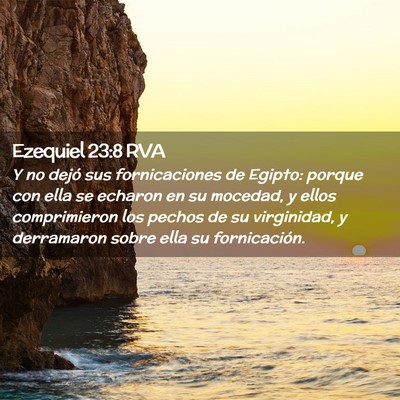 Picture 02 - Ezequiel 23:8 RVA - Y no dejó sus fornicaciones de Egipto: porque - Bible Verse Picture