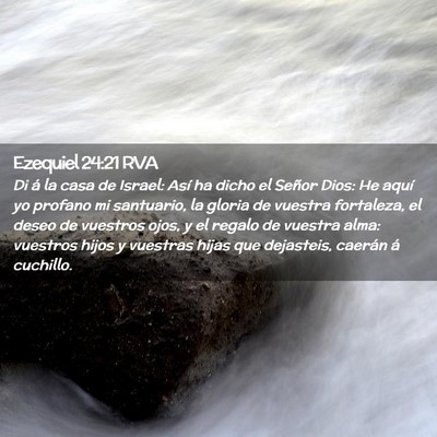 Picture 02 - Ezequiel 24:21 RVA - Di á la casa de Israel: Así ha dicho el Señor - Bible Verse Picture