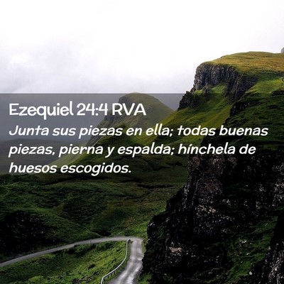 Picture 02 - Ezequiel 24:4 RVA - Junta sus piezas en ella; todas buenas piezas, - Bible Verse Picture
