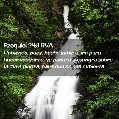 Picture 02 - Ezequiel 24:8 RVA - Habiendo, pues, hecho subir la ira para hacer - Bible Verse Picture