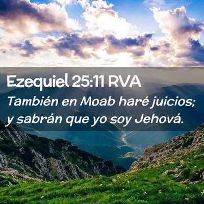 Picture 02 - Ezequiel 25:11 RVA - También en Moab haré juicios; y sabrán que yo - Bible Verse Picture