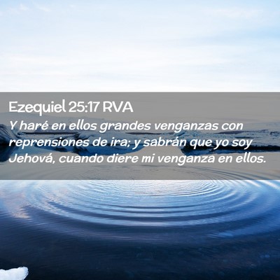 Picture 02 - Ezequiel 25:17 RVA - Y haré en ellos grandes venganzas con - Bible Verse Picture