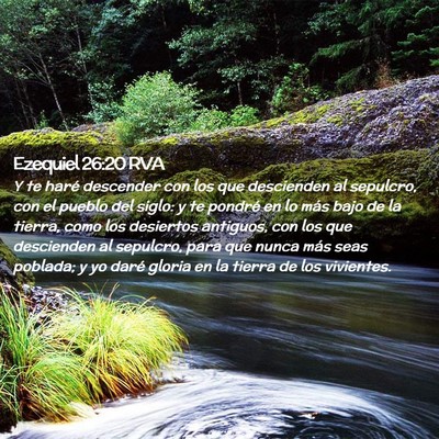Picture 02 - Ezequiel 26:20 RVA - Y te haré descender con los que descienden al - Bible Verse Picture