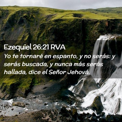 Picture 02 - Ezequiel 26:21 RVA - Yo te tornaré en espanto, y no serás: y serás - Bible Verse Picture
