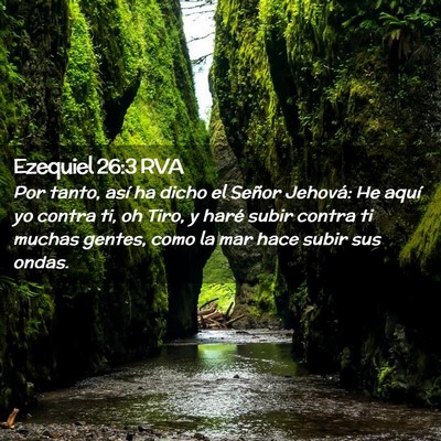 Picture 02 - Ezequiel 26:3 RVA - Por tanto, así ha dicho el Señor Jehová: He - Bible Verse Picture