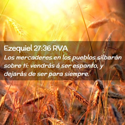 Picture 02 - Ezequiel 27:36 RVA - Los mercaderes en los pueblos silbarán sobre ti: - Bible Verse Picture