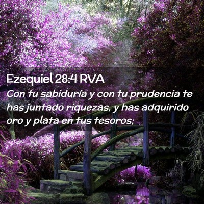 Picture 02 - Ezequiel 28:4 RVA - Con tu sabiduría y con tu prudencia te has - Bible Verse Picture