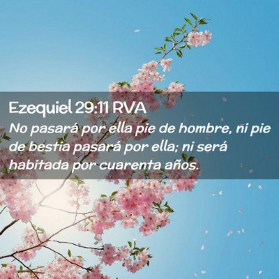 Picture 02 - Ezequiel 29:11 RVA - No pasará por ella pie de hombre, ni pie de - Bible Verse Picture