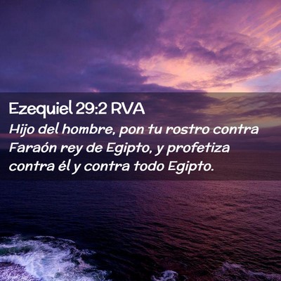 Picture 02 - Ezequiel 29:2 RVA - Hijo del hombre, pon tu rostro contra Faraón rey - Bible Verse Picture