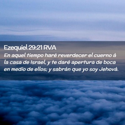 Picture 02 - Ezequiel 29:21 RVA - En aquel tiempo haré reverdecer el cuerno á la - Bible Verse Picture