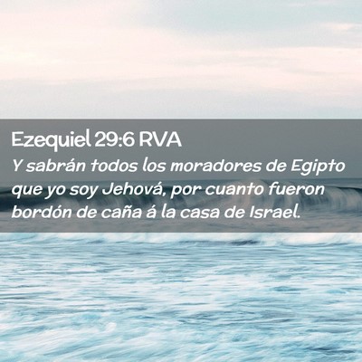 Picture 02 - Ezequiel 29:6 RVA - Y sabrán todos los moradores de Egipto que yo - Bible Verse Picture