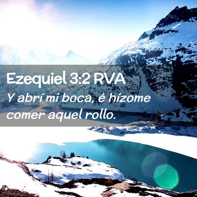 Picture 02 - Ezequiel 3:2 RVA - Y abrí mi boca, é hízome comer aquel - Bible Verse Picture