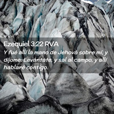 Picture 02 - Ezequiel 3:22 RVA - Y fué allí la mano de Jehová sobre mí, y - Bible Verse Picture