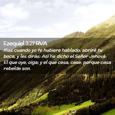Picture 02 - Ezequiel 3:27 RVA - Mas cuando yo te hubiere hablado, abriré tu - Bible Verse Picture