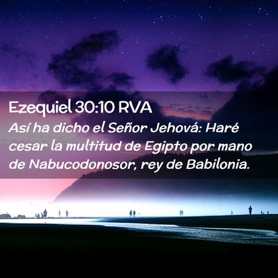 Picture 02 - Ezequiel 30:10 RVA - Así ha dicho el Señor Jehová: Haré cesar la - Bible Verse Picture