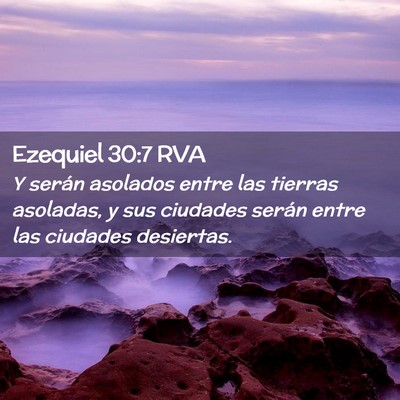 Picture 02 - Ezequiel 30:7 RVA - Y serán asolados entre las tierras asoladas, y - Bible Verse Picture