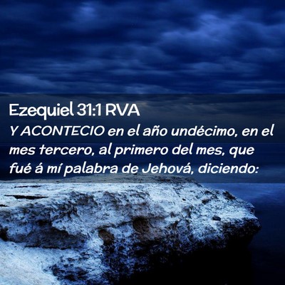 Picture 02 - Ezequiel 31:1 RVA - Y ACONTECIO en el año undécimo, en el mes - Bible Verse Picture