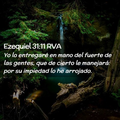 Picture 02 - Ezequiel 31:11 RVA - Yo lo entregaré en mano del fuerte de las - Bible Verse Picture