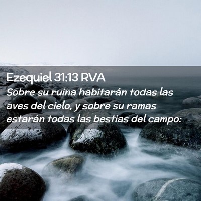 Picture 02 - Ezequiel 31:13 RVA - Sobre su ruina habitarán todas las aves del - Bible Verse Picture