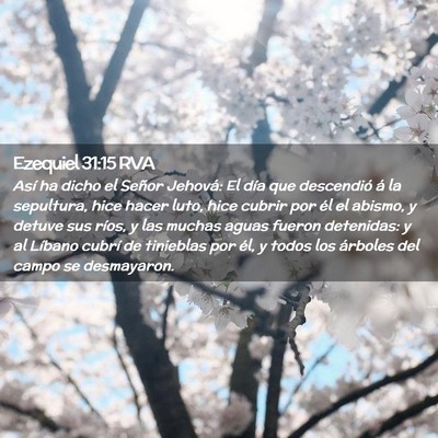 Picture 02 - Ezequiel 31:15 RVA - Así ha dicho el Señor Jehová: El día que - Bible Verse Picture