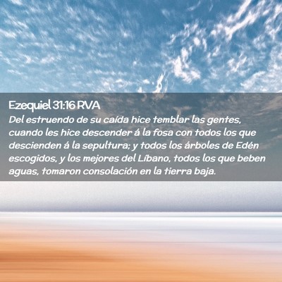 Picture 02 - Ezequiel 31:16 RVA - Del estruendo de su caída hice temblar las - Bible Verse Picture