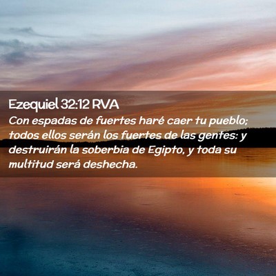 Picture 02 - Ezequiel 32:12 RVA - Con espadas de fuertes haré caer tu pueblo; - Bible Verse Picture