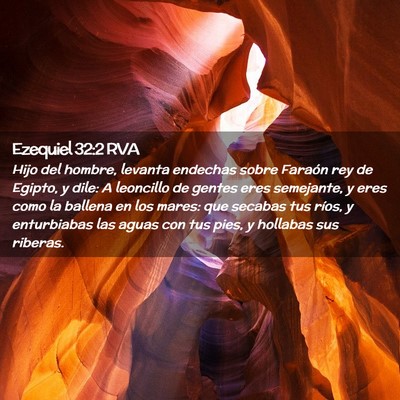 Picture 02 - Ezequiel 32:2 RVA - Hijo del hombre, levanta endechas sobre Faraón - Bible Verse Picture