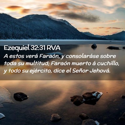 Picture 02 - Ezequiel 32:31 RVA - A estos verá Faraón, y consolaráse sobre toda - Bible Verse Picture