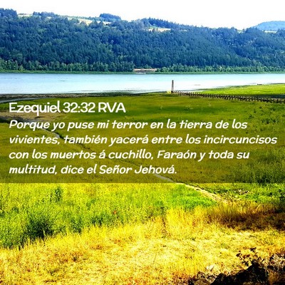 Picture 02 - Ezequiel 32:32 RVA - Porque yo puse mi terror en la tierra de los - Bible Verse Picture