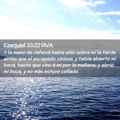 Picture 02 - Ezequiel 33:22 RVA - Y la mano de Jehová había sido sobre mí la - Bible Verse Picture