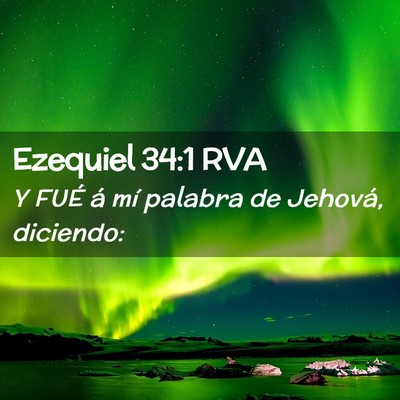 Picture 02 - Ezequiel 34:1 RVA - Y FUÉ á mí palabra de Jehová, - Bible Verse Picture