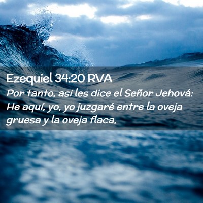 Picture 02 - Ezequiel 34:20 RVA - Por tanto, así les dice el Señor Jehová: He - Bible Verse Picture