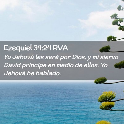 Picture 02 - Ezequiel 34:24 RVA - Yo Jehová les seré por Dios, y mi siervo David - Bible Verse Picture