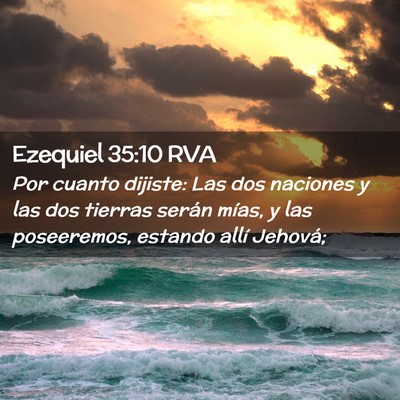 Picture 02 - Ezequiel 35:10 RVA - Por cuanto dijiste: Las dos naciones y las dos - Bible Verse Picture