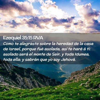 Picture 02 - Ezequiel 35:15 RVA - Como te alegraste sobre la heredad de la casa de - Bible Verse Picture