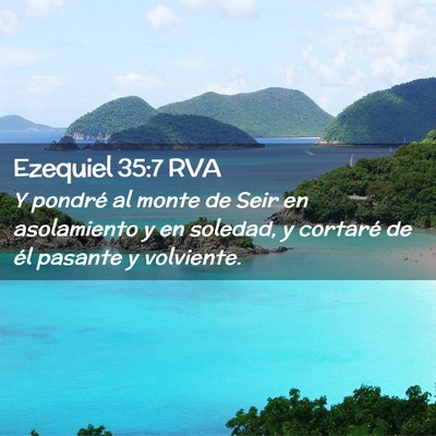 Picture 02 - Ezequiel 35:7 RVA - Y pondré al monte de Seir en asolamiento y en - Bible Verse Picture