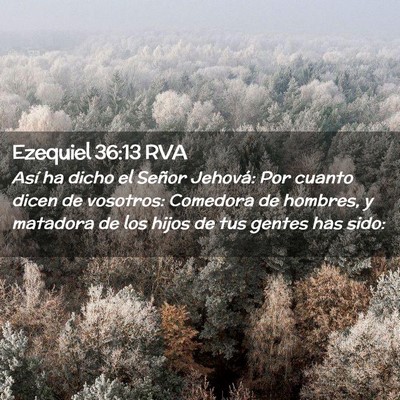 Picture 02 - Ezequiel 36:13 RVA - Así ha dicho el Señor Jehová: Por cuanto dicen - Bible Verse Picture