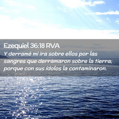 Picture 02 - Ezequiel 36:18 RVA - Y derramé mi ira sobre ellos por las sangres que - Bible Verse Picture
