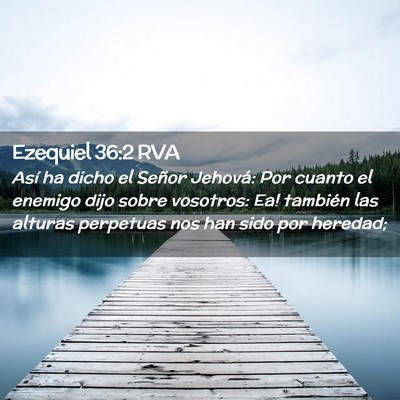 Picture 02 - Ezequiel 36:2 RVA - Así ha dicho el Señor Jehová: Por cuanto el - Bible Verse Picture