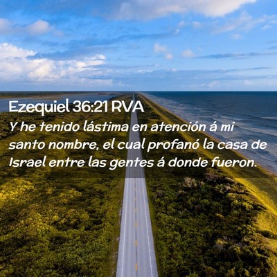 Picture 02 - Ezequiel 36:21 RVA - Y he tenido lástima en atención á mi santo - Bible Verse Picture