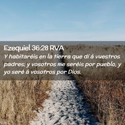 Picture 02 - Ezequiel 36:28 RVA - Y habitaréis en la tierra que dí á vuestros - Bible Verse Picture