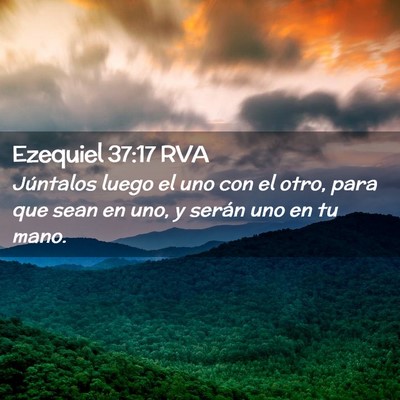 Picture 02 - Ezequiel 37:17 RVA - Júntalos luego el uno con el otro, para que sean - Bible Verse Picture